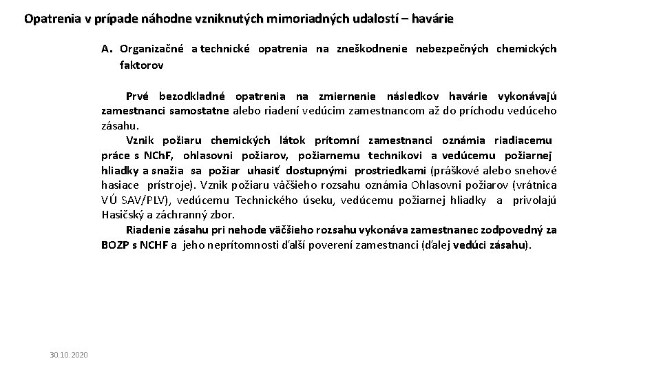 Opatrenia v prípade náhodne vzniknutých mimoriadných udalostí – havárie A. Organizačné a technické opatrenia Opatrenia v prípade náhodne vzniknutých mimoriadných udalostí – havárie A. Organizačné a technické opatrenia