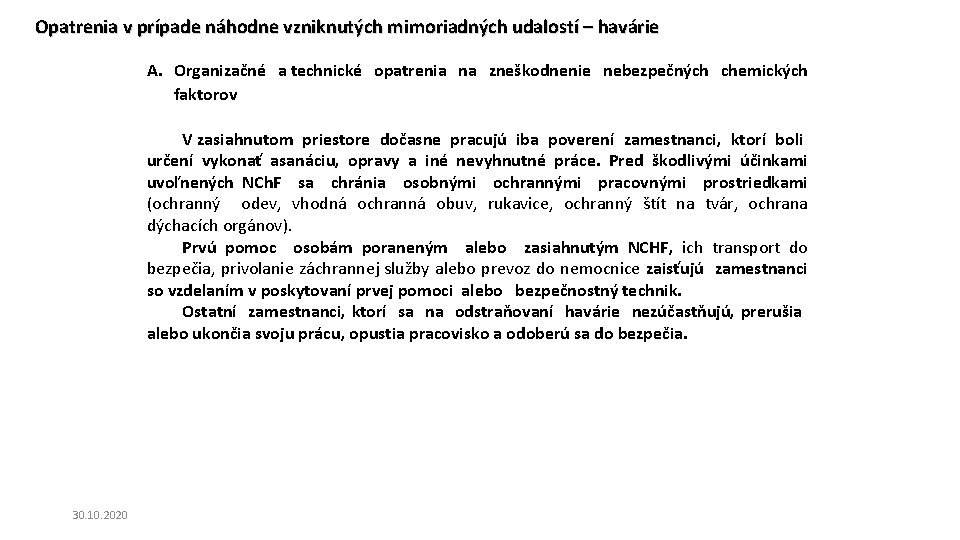 Opatrenia v prípade náhodne vzniknutých mimoriadných udalostí – havárie A. Organizačné a technické opatrenia Opatrenia v prípade náhodne vzniknutých mimoriadných udalostí – havárie A. Organizačné a technické opatrenia
