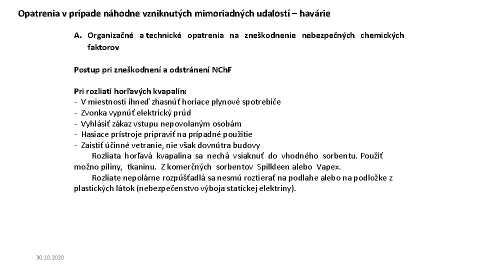 Opatrenia v prípade náhodne vzniknutých mimoriadných udalostí – havárie A. Organizačné a technické opatrenia Opatrenia v prípade náhodne vzniknutých mimoriadných udalostí – havárie A. Organizačné a technické opatrenia