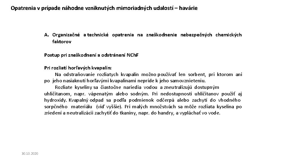 Opatrenia v prípade náhodne vzniknutých mimoriadných udalostí – havárie A. Organizačné a technické opatrenia Opatrenia v prípade náhodne vzniknutých mimoriadných udalostí – havárie A. Organizačné a technické opatrenia
