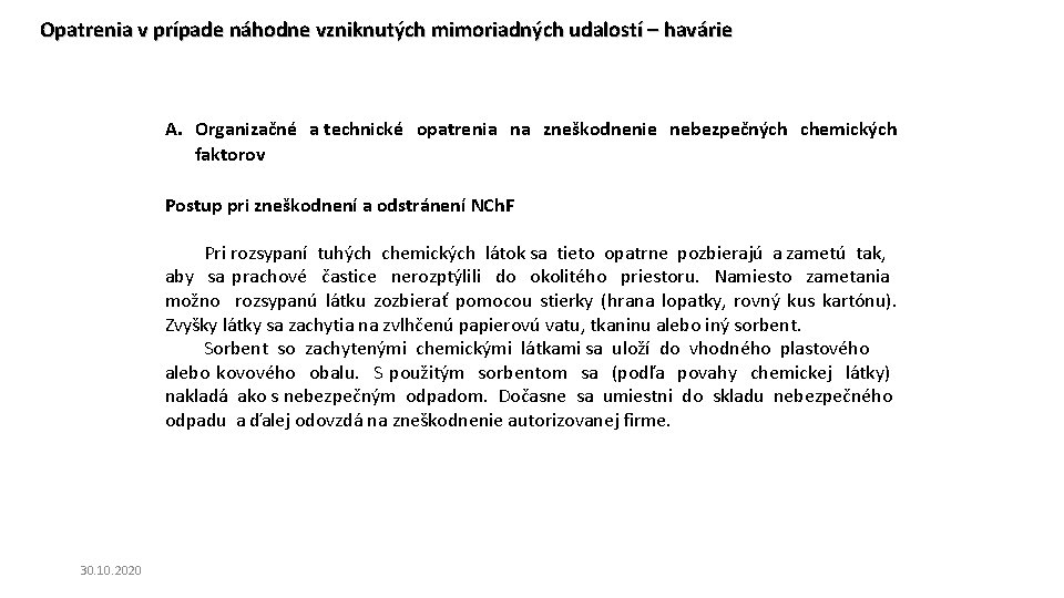 Opatrenia v prípade náhodne vzniknutých mimoriadných udalostí – havárie A. Organizačné a technické opatrenia Opatrenia v prípade náhodne vzniknutých mimoriadných udalostí – havárie A. Organizačné a technické opatrenia