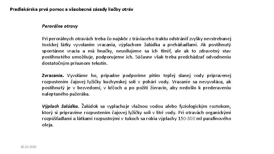 Predlekárska prvá pomoc a všeobecné zásady liečby otráv Perorálne otravy Pri perorálnych otravách treba Predlekárska prvá pomoc a všeobecné zásady liečby otráv Perorálne otravy Pri perorálnych otravách treba