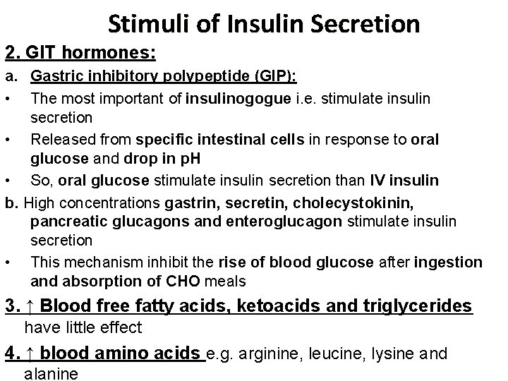 Stimuli of Insulin Secretion 2. GIT hormones: a. Gastric inhibitory polypeptide (GIP): • The