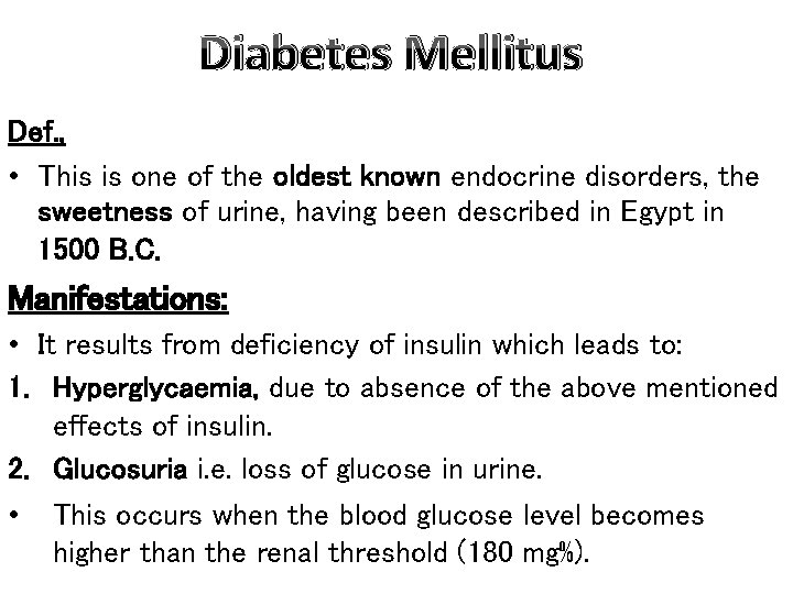 Diabetes Mellitus Def. , • This is one of the oldest known endocrine disorders,