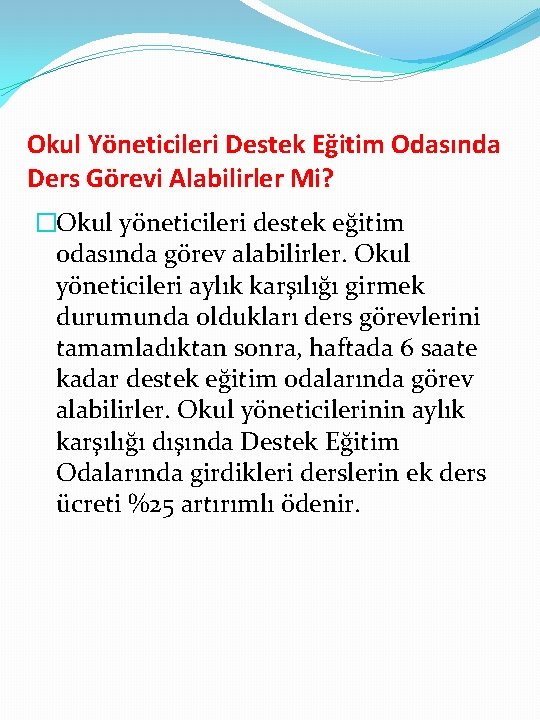 Okul Yöneticileri Destek Eğitim Odasında Ders Görevi Alabilirler Mi? �Okul yöneticileri destek eğitim odasında