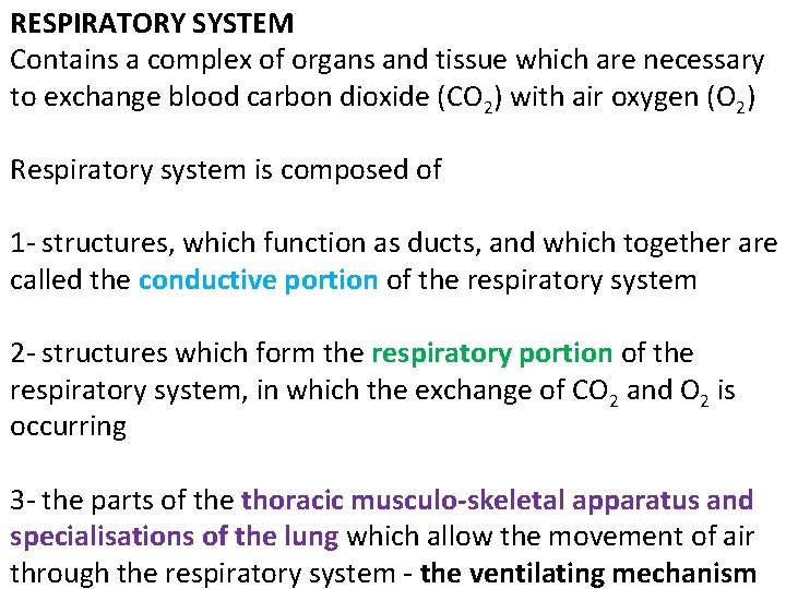 RESPIRATORY SYSTEM Contains a complex of organs and tissue which are necessary to exchange