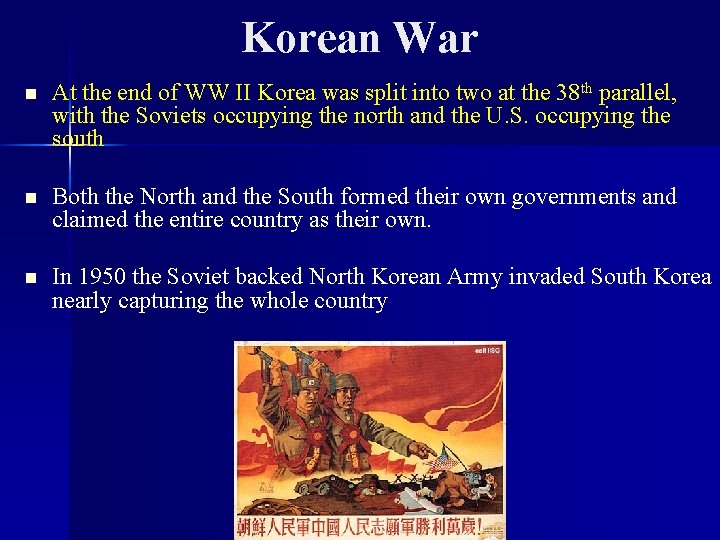 Korean War n At the end of WW II Korea was split into two Korean War n At the end of WW II Korea was split into two