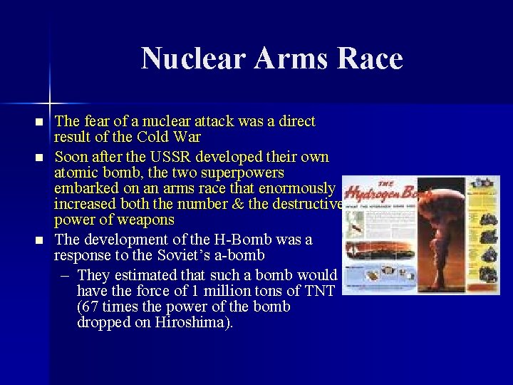 Nuclear Arms Race n n n The fear of a nuclear attack was a Nuclear Arms Race n n n The fear of a nuclear attack was a