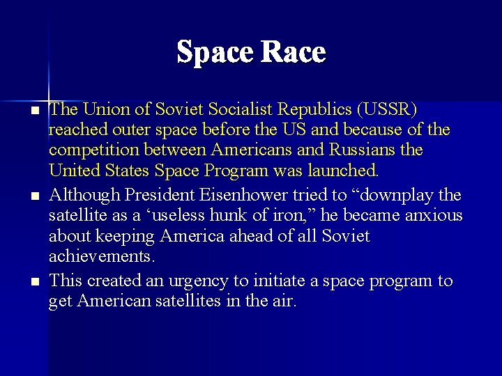 Space Race n n n The Union of Soviet Socialist Republics (USSR) reached outer