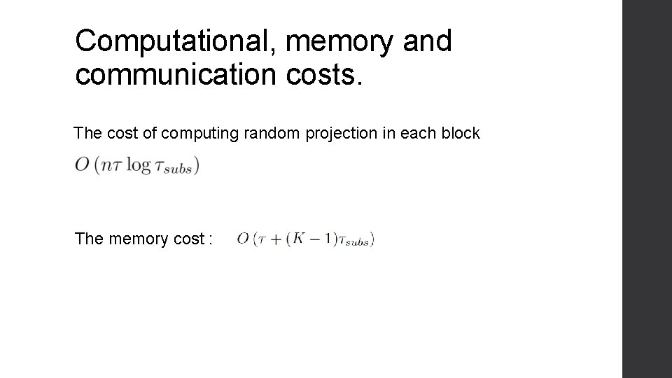 Computational, memory and communication costs. The cost of computing random projection in each block