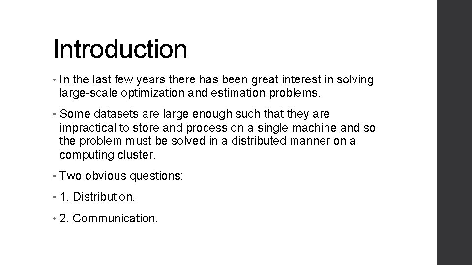 Introduction • In the last few years there has been great interest in solving