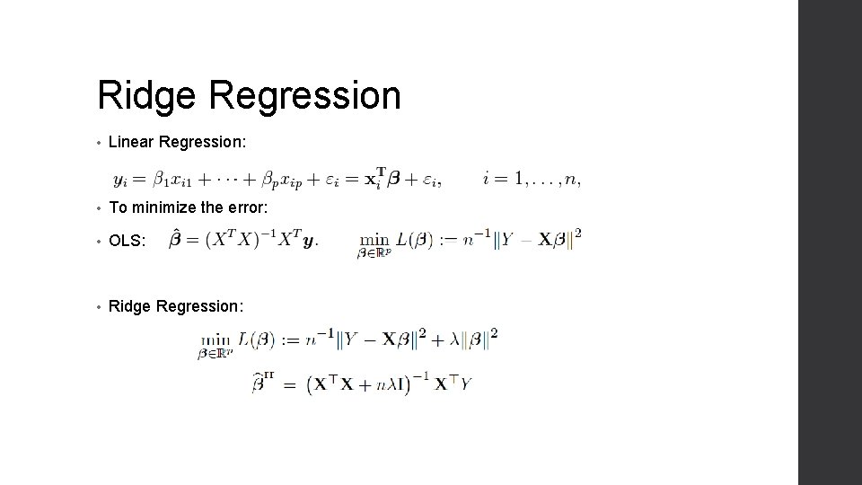 Ridge Regression • Linear Regression: • To minimize the error: • OLS: • Ridge