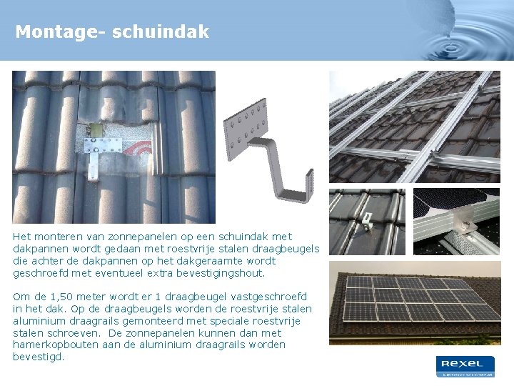 Montage- schuindak Het monteren van zonnepanelen op een schuindak met dakpannen wordt gedaan met