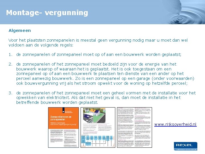 Montage- vergunning Algemeen Voor het plaatsten zonnepanelen is meestal geen vergunning nodig maar u