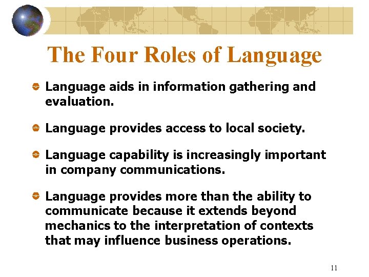 The Four Roles of Language aids in information gathering and evaluation. Language provides access