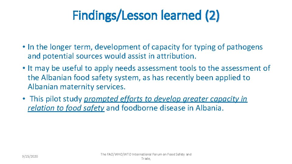 Findings/Lesson learned (2) • In the longer term, development of capacity for typing of
