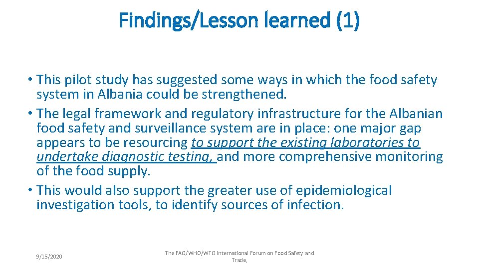 Findings/Lesson learned (1) • This pilot study has suggested some ways in which the