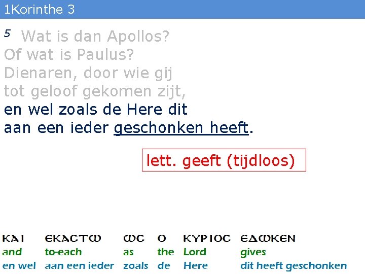 1 Korinthe 3 Wat is dan Apollos? Of wat is Paulus? Dienaren, door wie