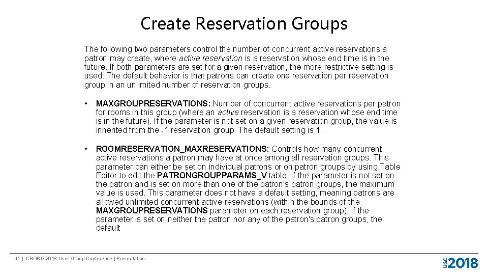 Create Reservation Groups The following two parameters control the number of concurrent active reservations