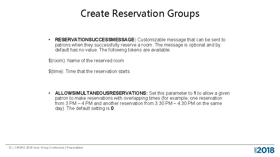 Create Reservation Groups • RESERVATIONSUCCESSMESSAGE: Customizable message that can be sent to patrons when