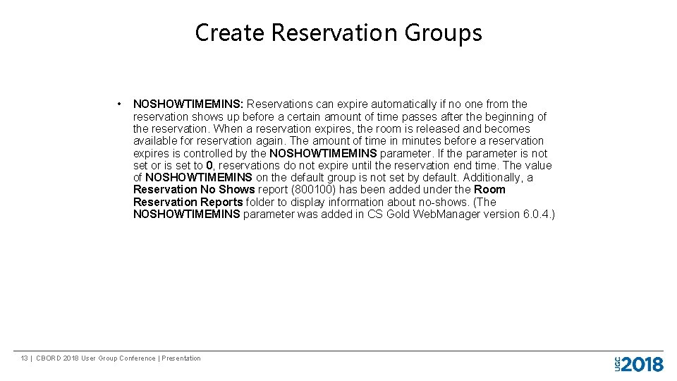 Create Reservation Groups • NOSHOWTIMEMINS: Reservations can expire automatically if no one from the
