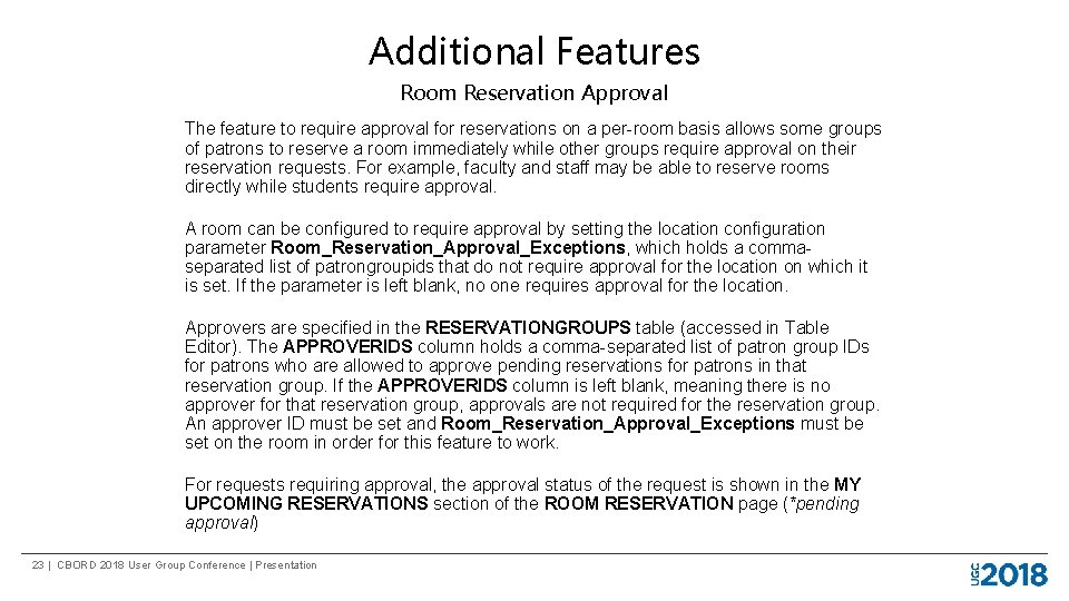 Additional Features Room Reservation Approval The feature to require approval for reservations on a