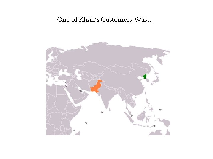 One of Khan’s Customers Was…. 