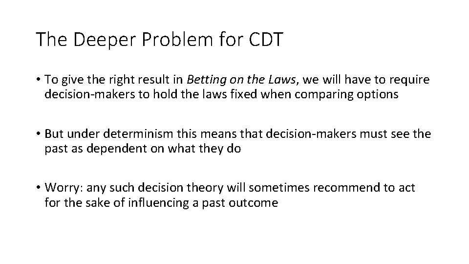 The Deeper Problem for CDT • To give the right result in Betting on