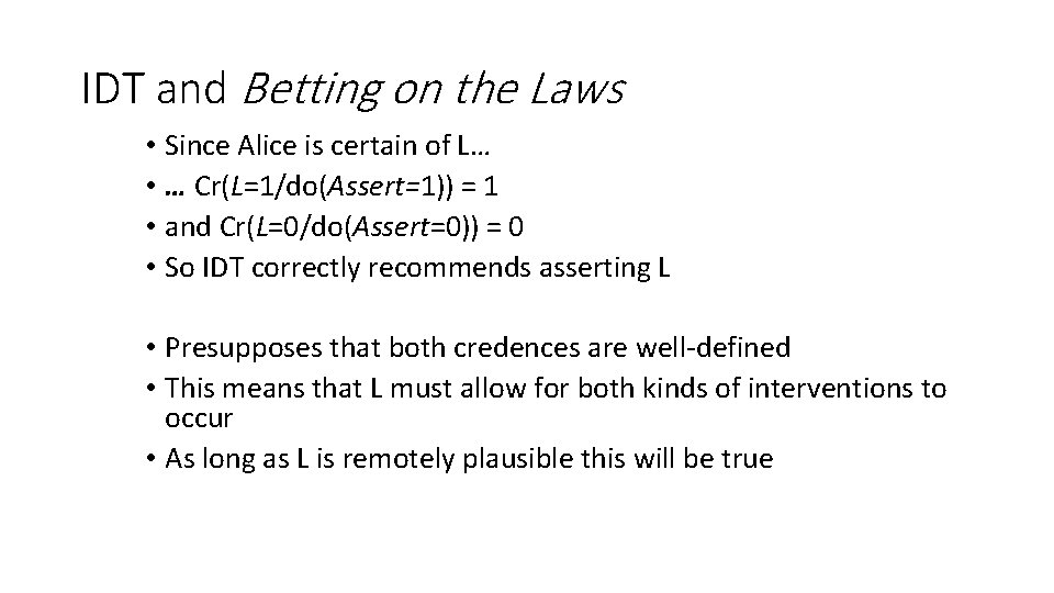 IDT and Betting on the Laws • Since Alice is certain of L… •