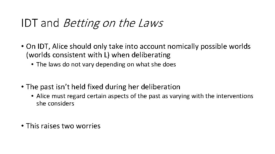 IDT and Betting on the Laws • On IDT, Alice should only take into