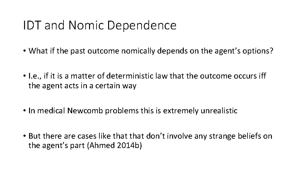 IDT and Nomic Dependence • What if the past outcome nomically depends on the