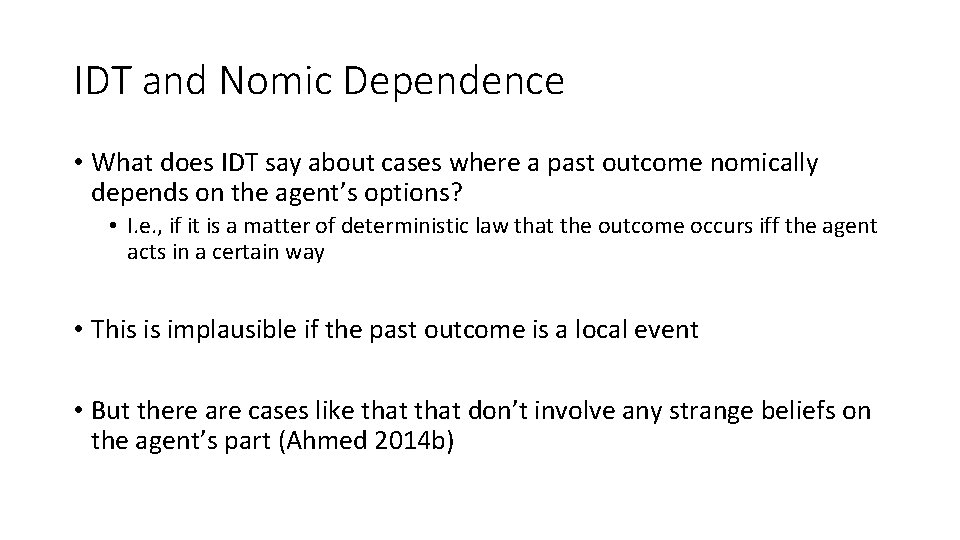 IDT and Nomic Dependence • What does IDT say about cases where a past