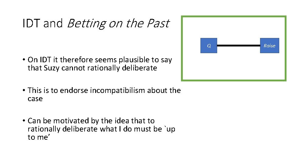 IDT and Betting on the Past Q • On IDT it therefore seems plausible