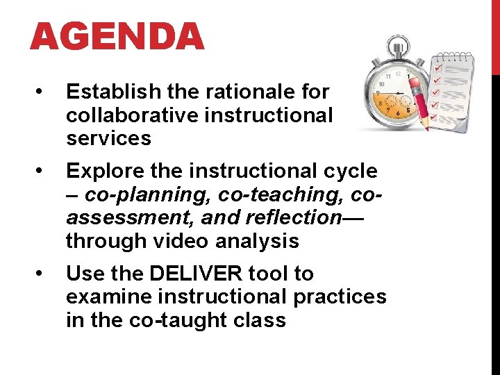AGENDA • Establish the rationale for collaborative instructional services • Explore the instructional cycle