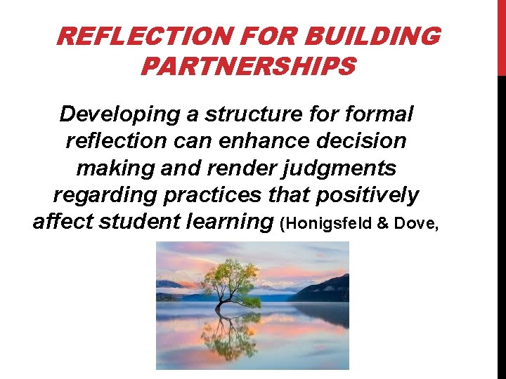 REFLECTION FOR BUILDING PARTNERSHIPS Developing a structure formal reflection can enhance decision making and REFLECTION FOR BUILDING PARTNERSHIPS Developing a structure formal reflection can enhance decision making and