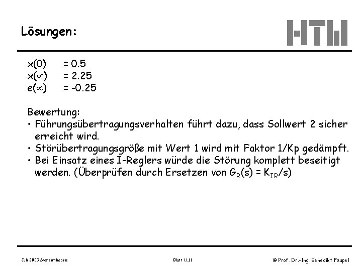 Lösungen: x(0) x( ) e( ) = 0. 5 = 2. 25 = -0.