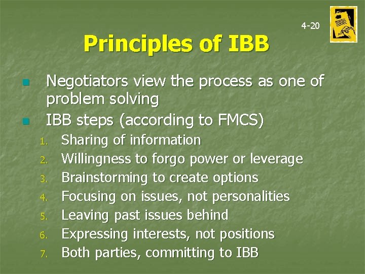 Principles of IBB n n 4 -20 Negotiators view the process as one of