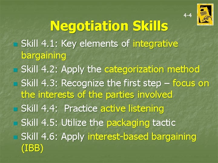 Negotiation Skills n n n 4 -4 Skill 4. 1: Key elements of integrative