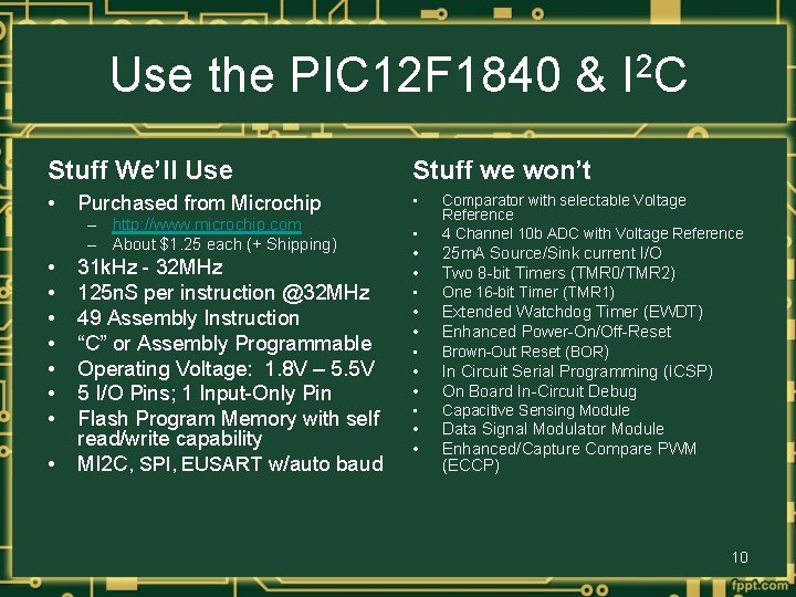 Use the PIC 12 F 1840 & I 2 C Stuff We’ll Use Stuff