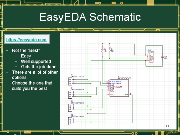 Easy. EDA Schematic https: //easyeda. com • Not the “Best” • Easy • Well