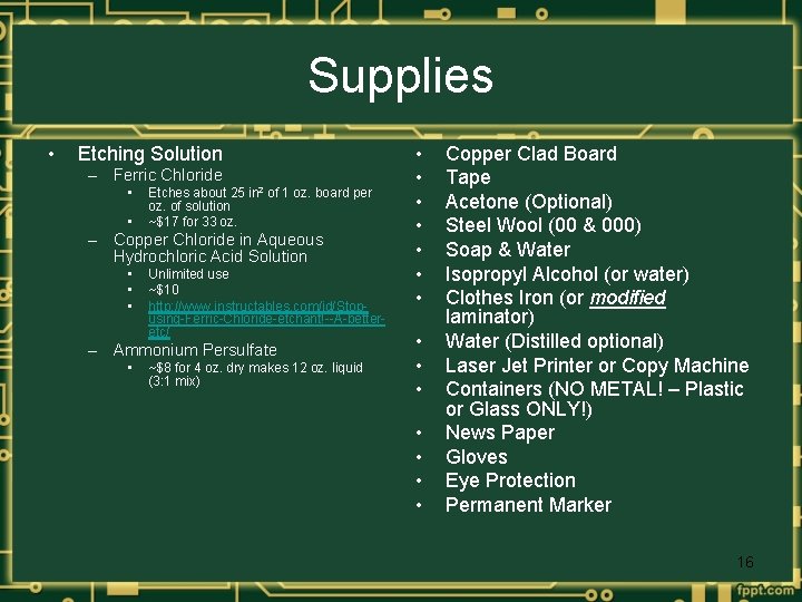 Supplies • Etching Solution – Ferric Chloride • • Etches about 25 in 2