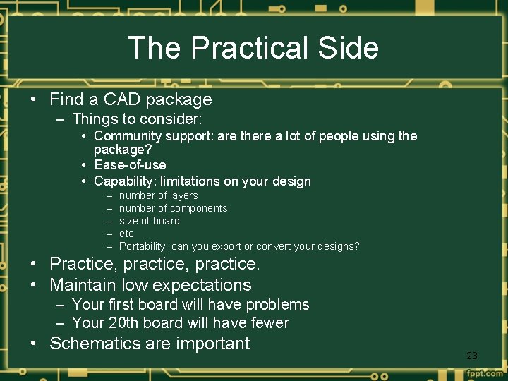 The Practical Side • Find a CAD package – Things to consider: • Community