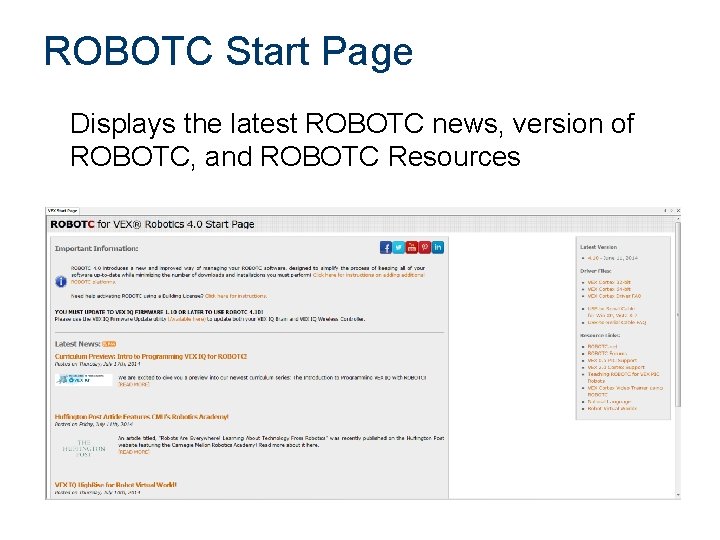 ROBOTC Start Page Displays the latest ROBOTC news, version of ROBOTC, and ROBOTC Resources