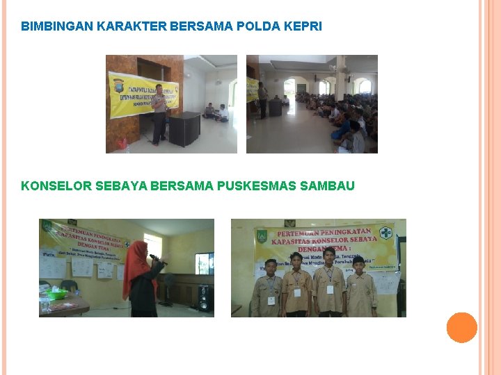 BIMBINGAN KARAKTER BERSAMA POLDA KEPRI KONSELOR SEBAYA BERSAMA PUSKESMAS SAMBAU BIMBINGAN KARAKTER BERSAMA POLDA KEPRI KONSELOR SEBAYA BERSAMA PUSKESMAS SAMBAU