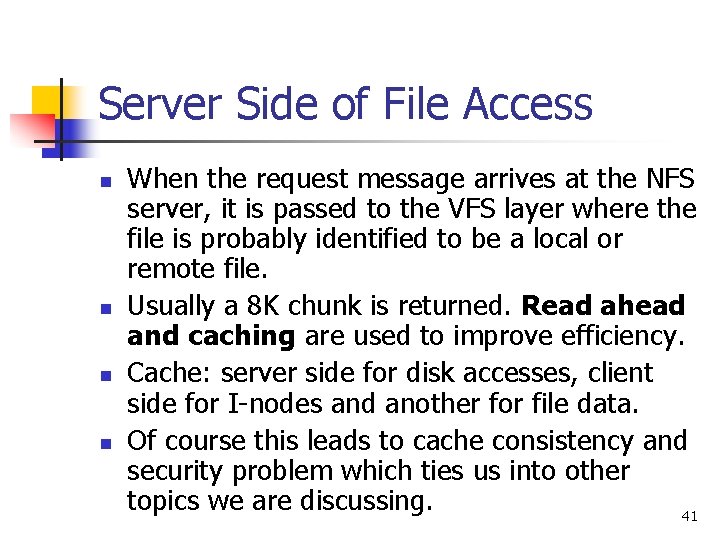 Server Side of File Access n n When the request message arrives at the