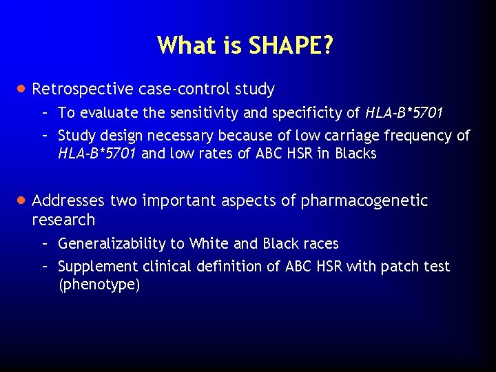 What is SHAPE? · Retrospective case-control study – To evaluate the sensitivity and specificity