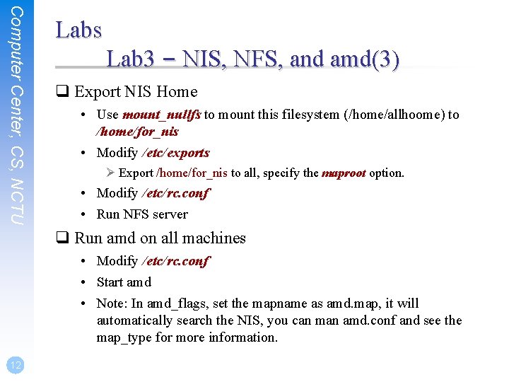 Computer Center, CS, NCTU Labs Lab 3 – NIS, NFS, and amd(3) q Export