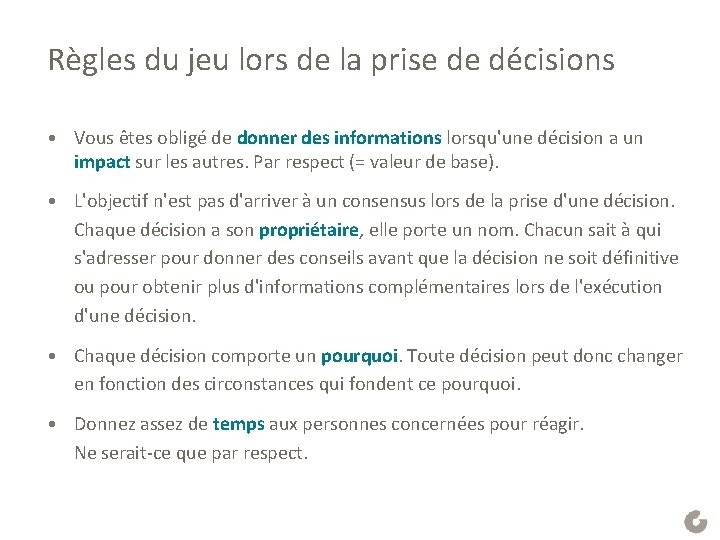 Règles du jeu lors de la prise de décisions • Vous êtes obligé de