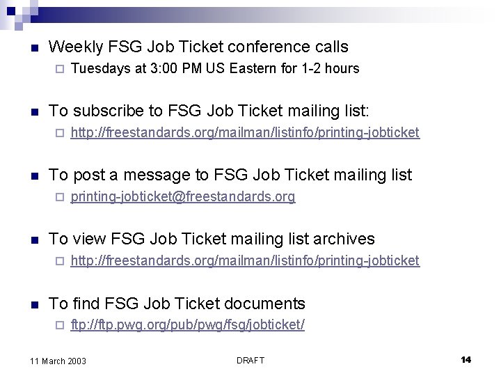 n Weekly FSG Job Ticket conference calls ¨ n To subscribe to FSG Job