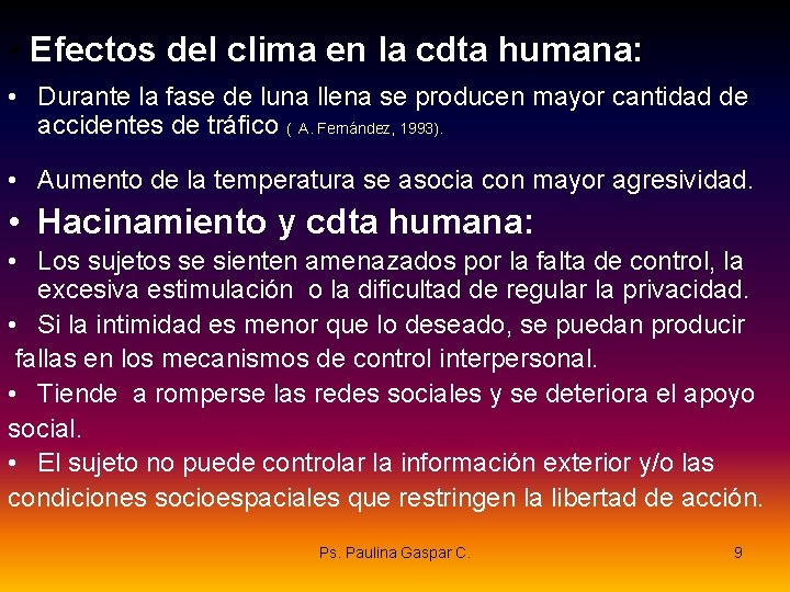  • Efectos del clima en la cdta humana: • Durante la fase de